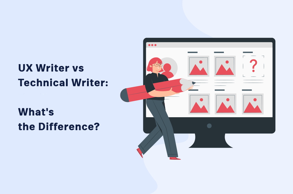 UX Writer vs Technical Writer: What's the Difference?