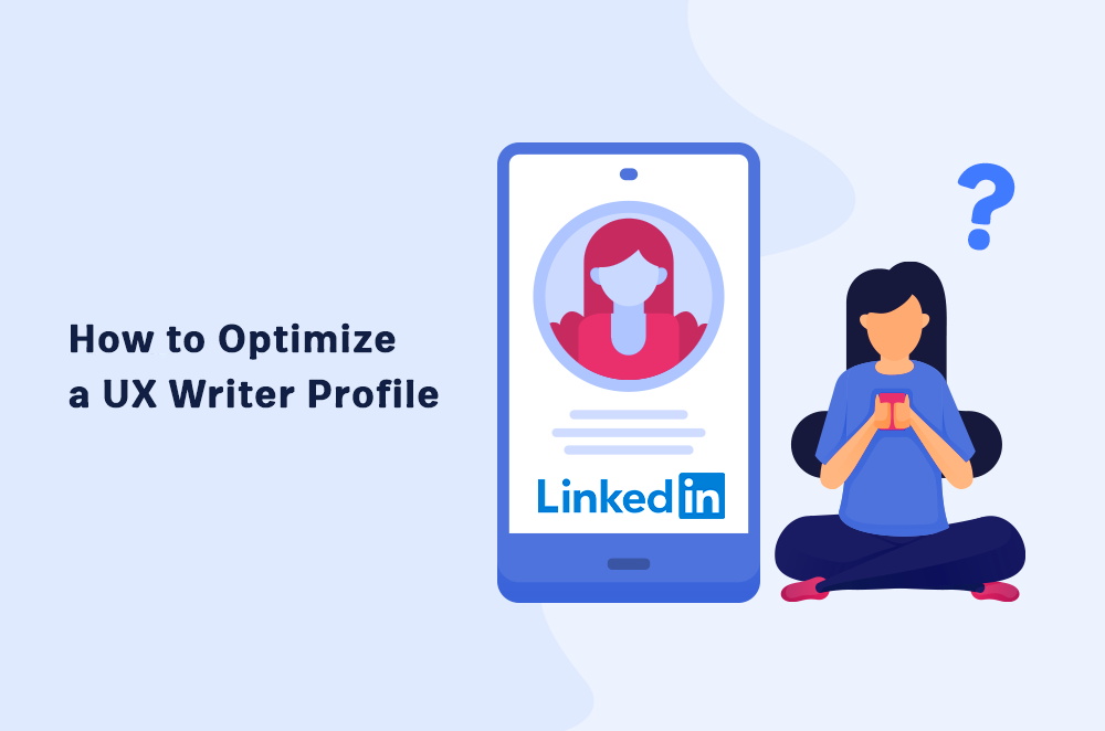 How to Optimize a UX Writer LinkedIn Profile